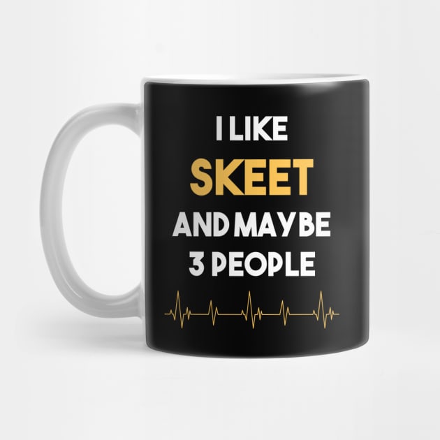 I Like 3 People And Skeet by Hanh Tay